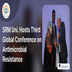 SRM University Hosts Third Global Conference on Antimicrobial Resistance